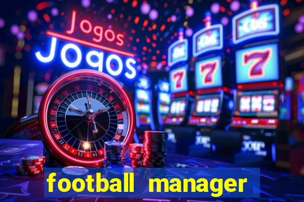 football manager 2024 crackeado